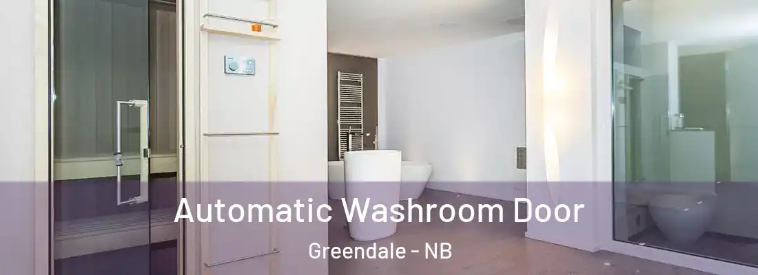 Automatic Washroom Door Greendale - NB