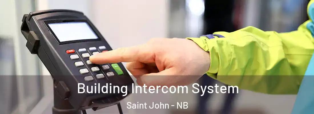 Building Intercom System Saint John - NB