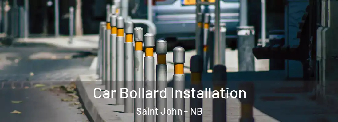 Car Bollard Installation Saint John - NB