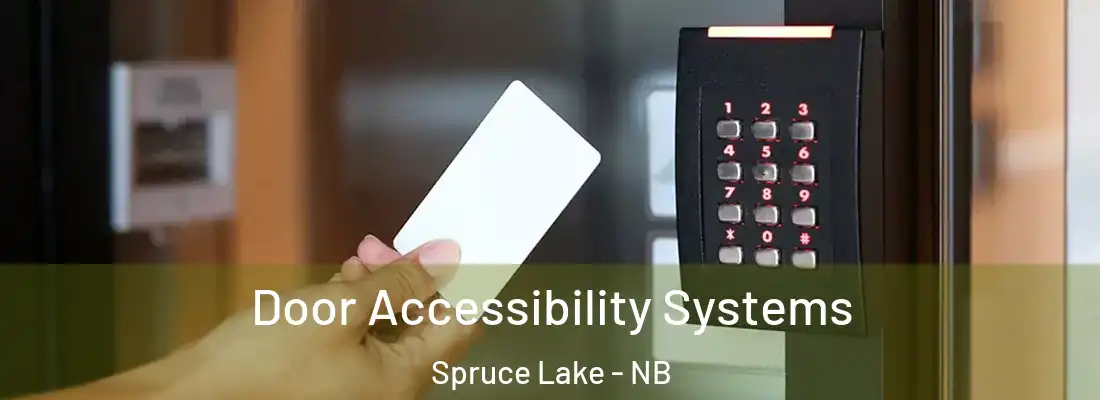Door Accessibility Systems Spruce Lake - NB