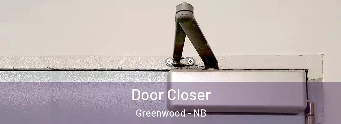 Door Closer Greenwood - NB