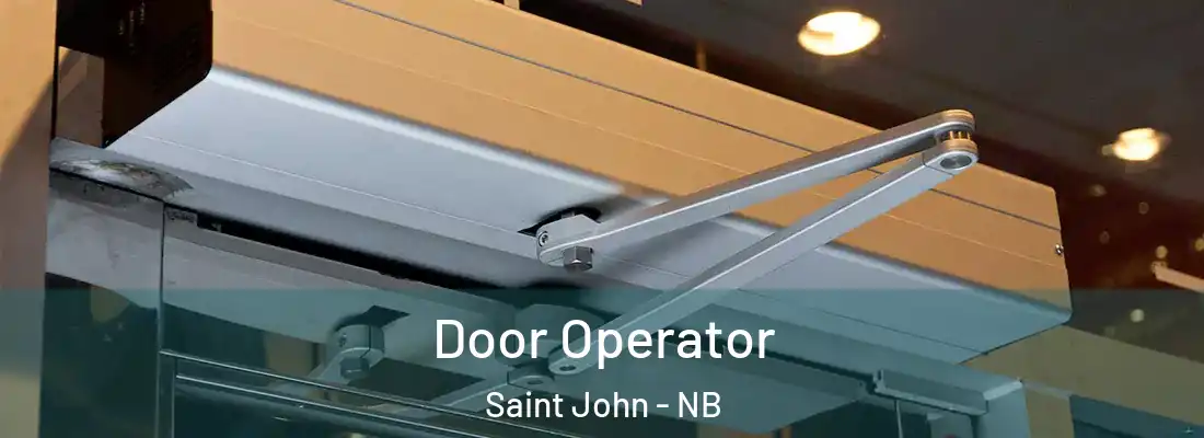 Door Operator Saint John - NB