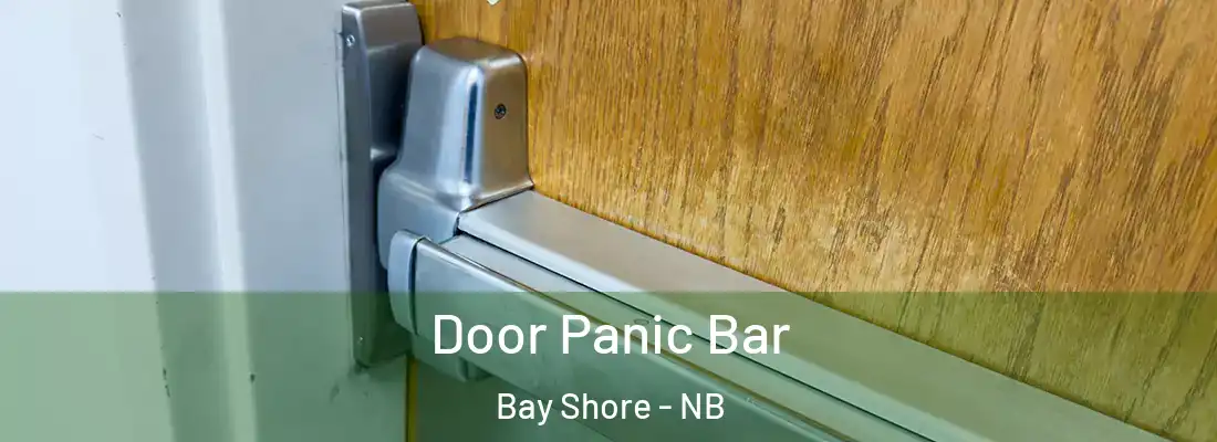 Door Panic Bar Bay Shore - NB
