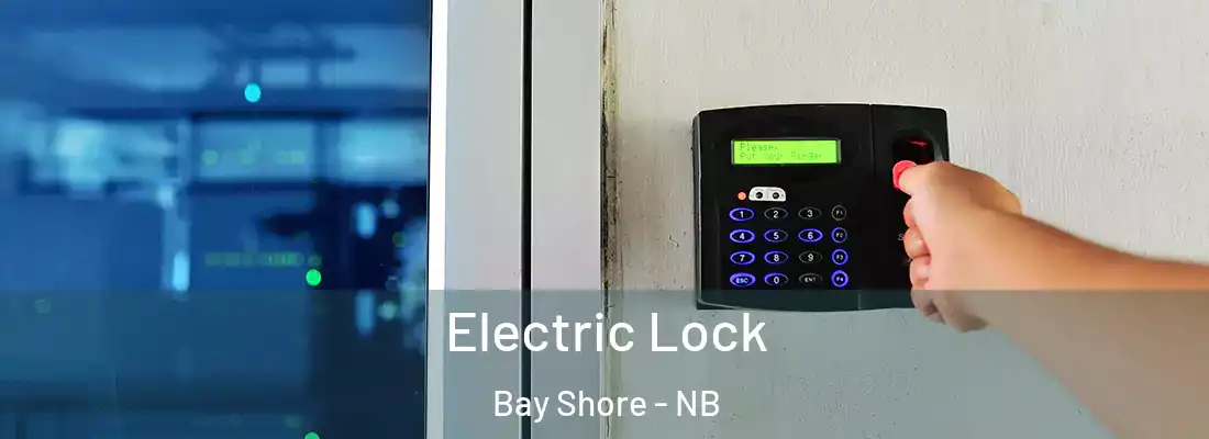 Electric Lock Bay Shore - NB