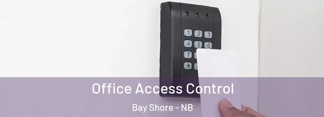 Office Access Control Bay Shore - NB