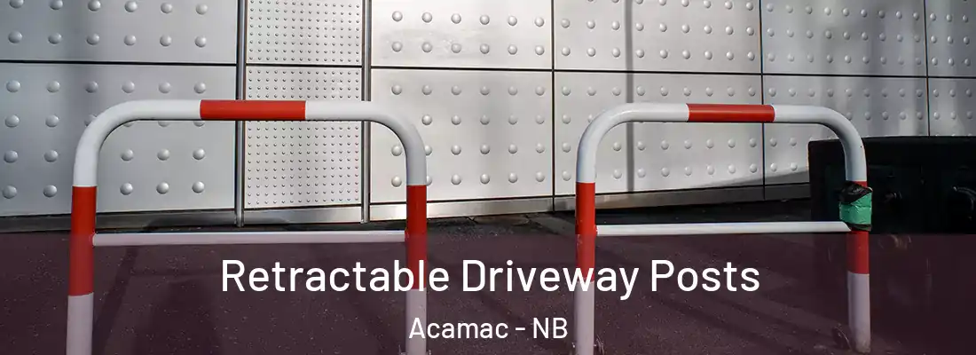 Retractable Driveway Posts Acamac - NB