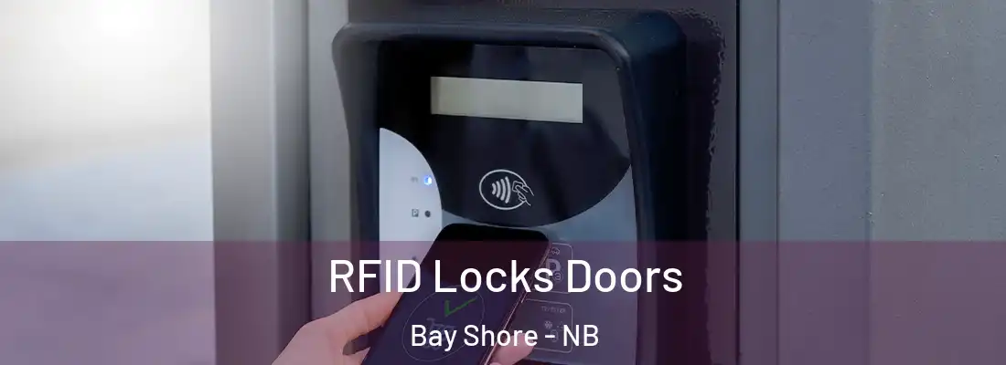 RFID Locks Doors Bay Shore - NB