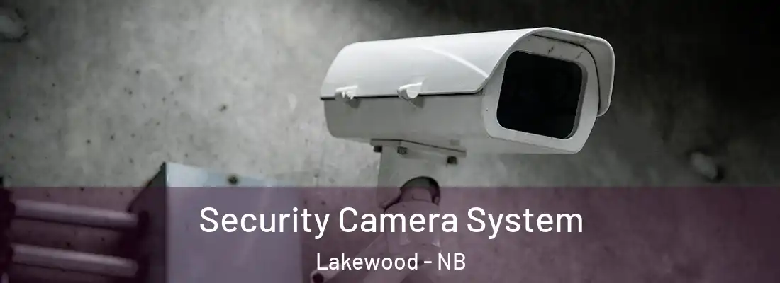 Security Camera System Lakewood - NB
