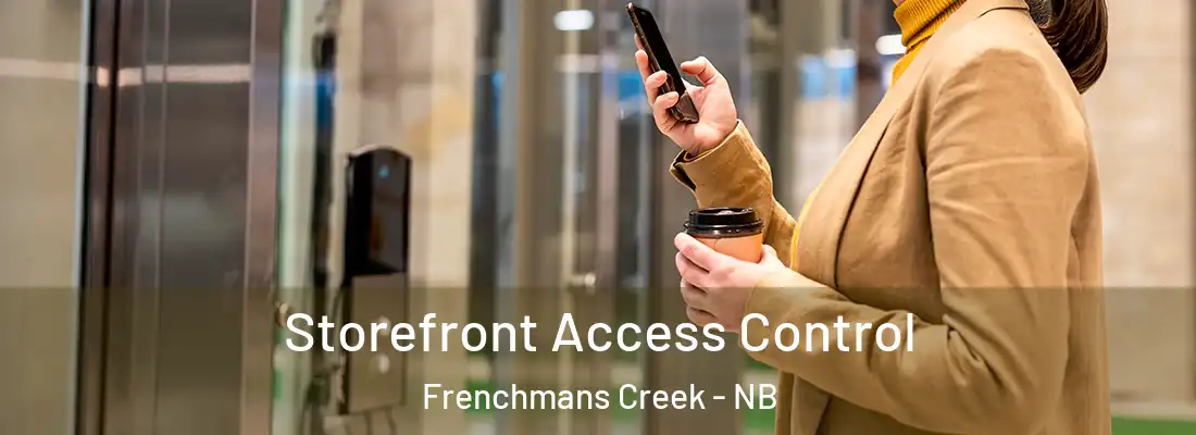 Storefront Access Control Frenchmans Creek - NB