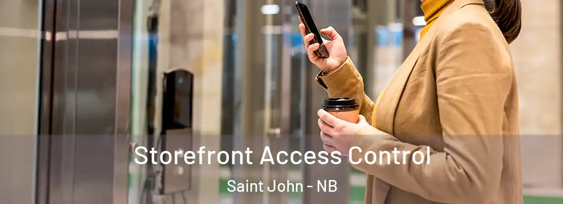Storefront Access Control Saint John - NB