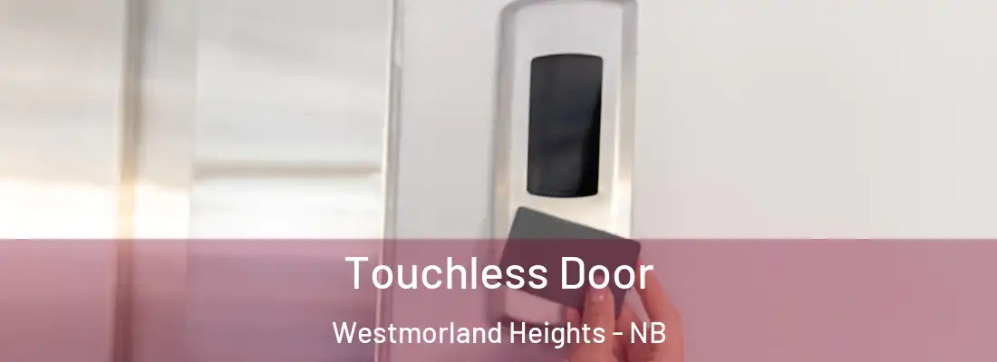 Touchless Door Westmorland Heights - NB